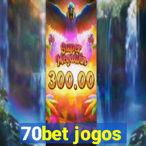 70bet jogos